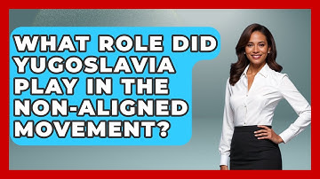 What Role Did Yugoslavia Play In The Non-Aligned Movement? - TalkingSoutheastEurope