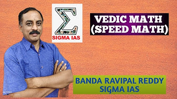 SPEED Maths (Vedic Maths) Class by Banda Ravipal Reddy, SIGMA IAS