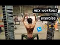 Mix workout exercise sab tarah ki exercise  body fitness sonu 