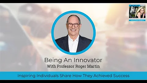 Being An Innovator With Professor Roger Martin