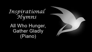 Video thumbnail of "All Who Hunger, Gather Gladly (Piano)"