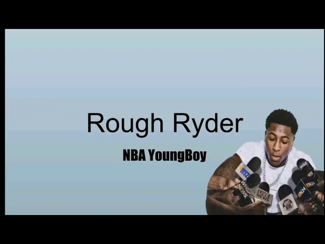 Rough Ryder - (Lyrics) NBA YoungBoy