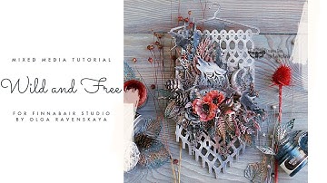 Mixed Media Tutorial - Wild and Free by Olga Ravenskaya