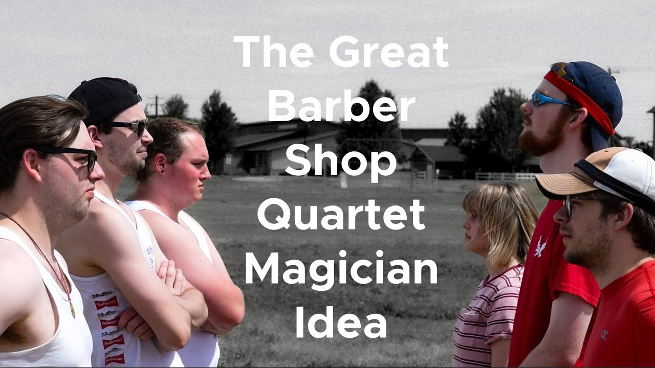 The Great Barber Shop Quartet Magician Idea