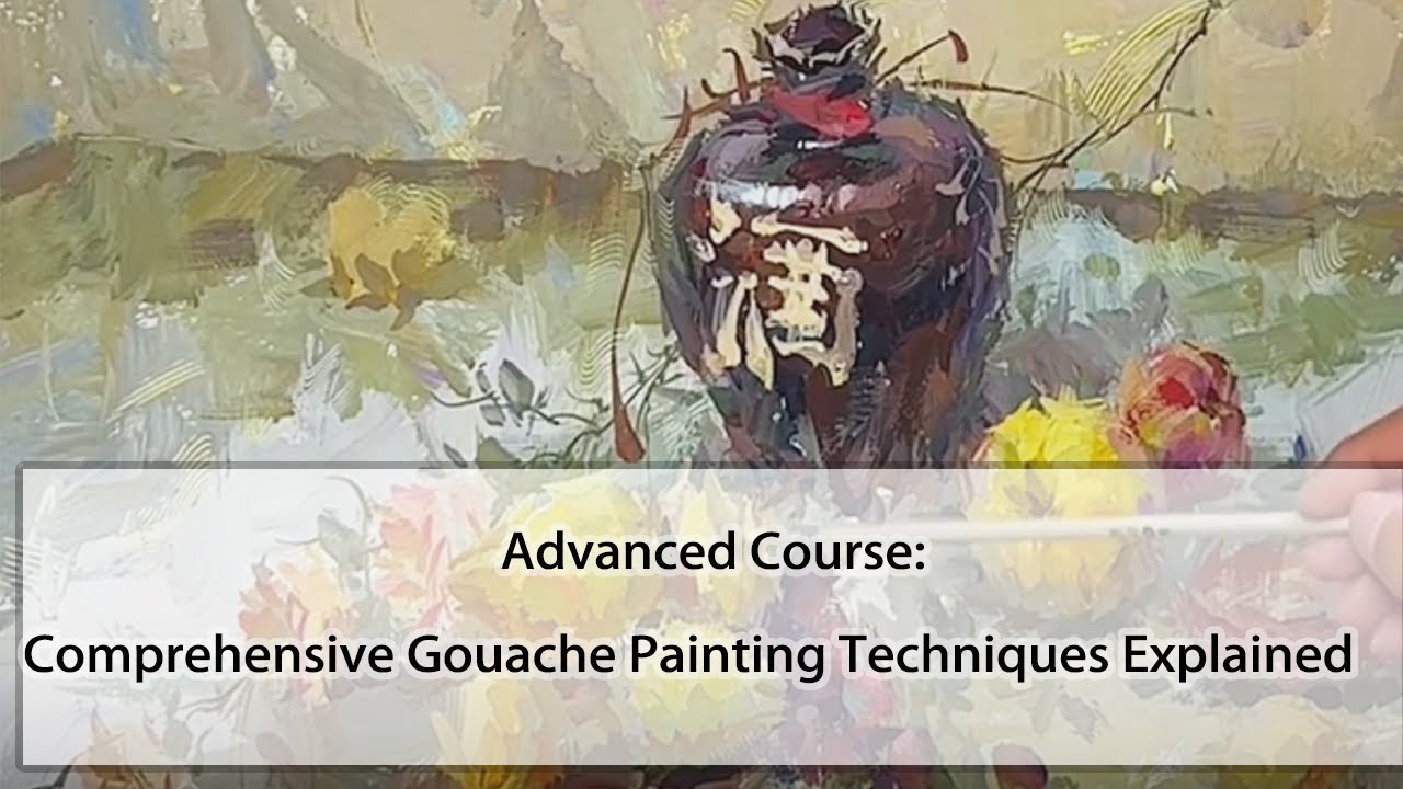 Comprehensive Gouache Painting Techniques Explained