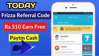 Frizza App Per Account Kaise Banaye Earning Kaise Kare Best Earn App Download Frizza App