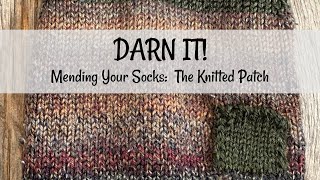 DARN IT!  Mending Your Socks: The Knitted Patch