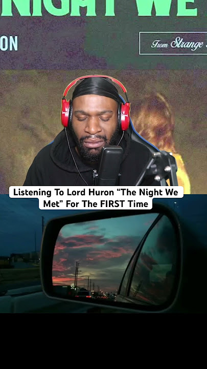 FIRST Time Listening To Lord Huron “The Night We Met”