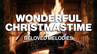 Beloved Melodies - Wonderful Christmastime (Official Fireplace Video - Christmas Songs)