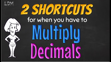 Shortcuts to Multiplying Decimals