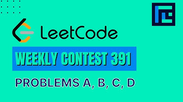 Leetcode Weekly Contest 391 | Video Solutions - A to D | by Raghav Goel | TLE Eliminators