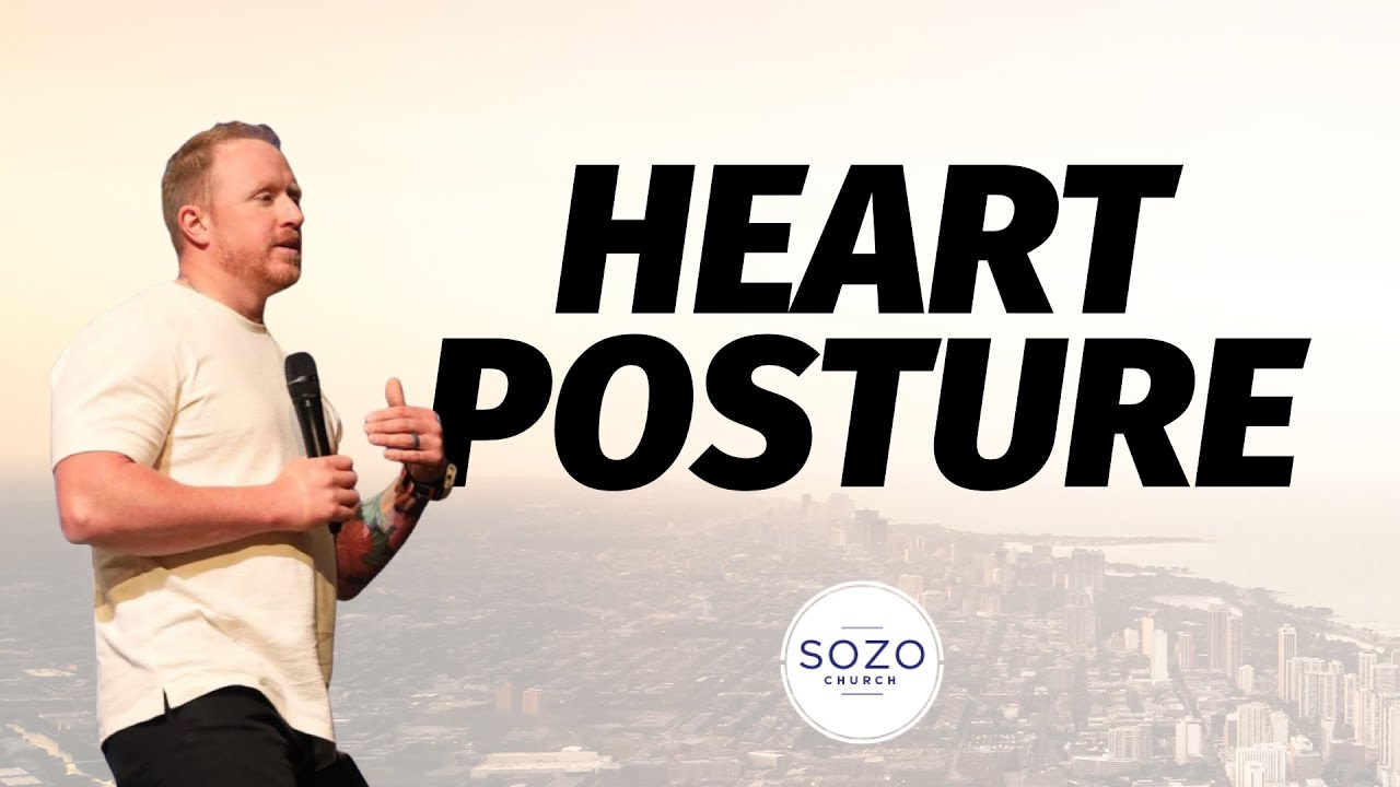 HEART POSTURE- PASTOR TIM KRUMLAND | SOZO CHURCH