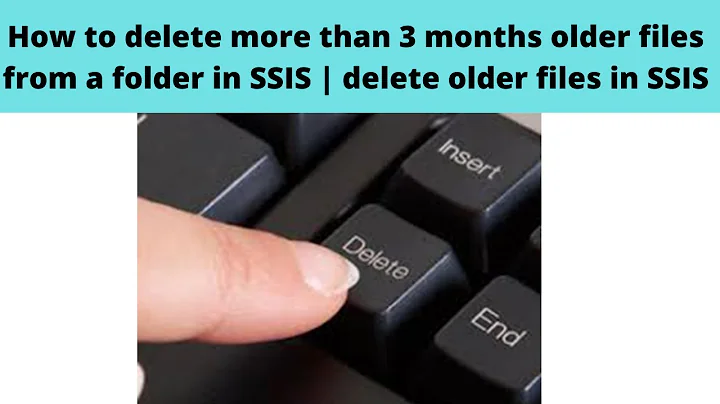 28 How to delete more than 3 months older files from a folder in SSIS | delete older files in SSIS