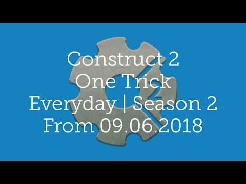 Construct 2 - One trick Everyday - SEASON 2