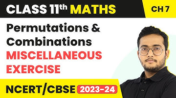 Miscellaneous Exercise  - Permutations & Combinations | Class 11 Maths Chapter 7 IIT/JEE