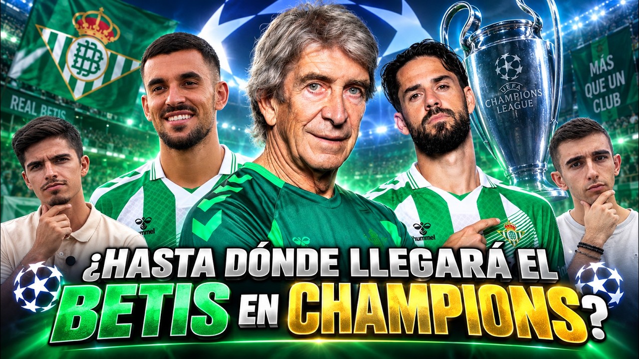 BETIS: EL CAMINO DE LA CHAMPIONS LEAGUE | PREDICCIONES + PREVIA LILLE