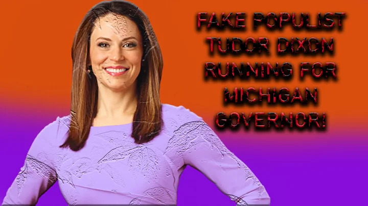 FAKE POPULIST TUDOR DIXON RUNNING FOR MICHIGAN GOVERNOR!