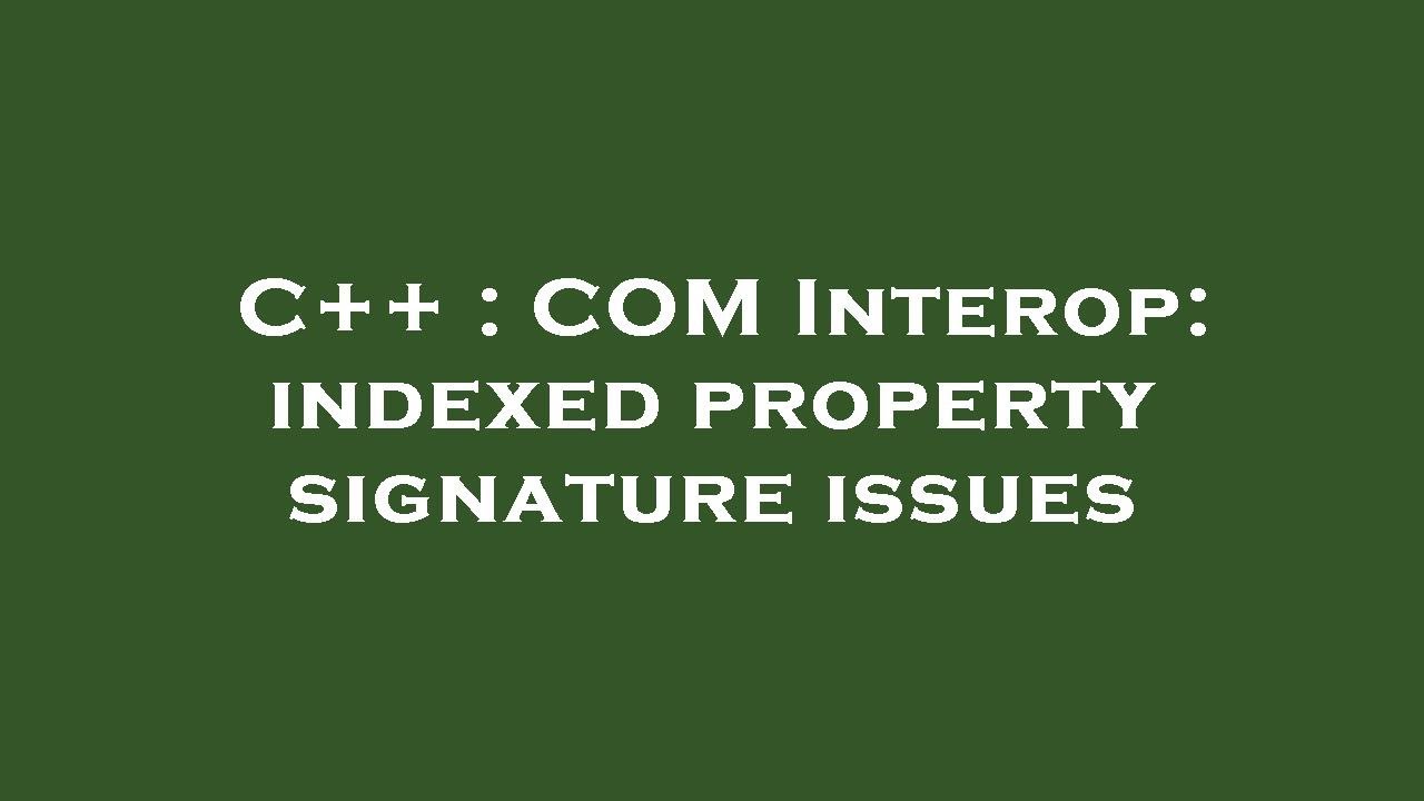 C++ : COM Interop: indexed property signature issues - YouTube