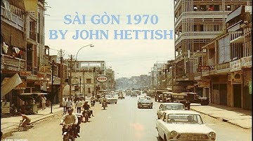 Sài Gòn năm 1970 - Saigon in 1970 by John Hettish