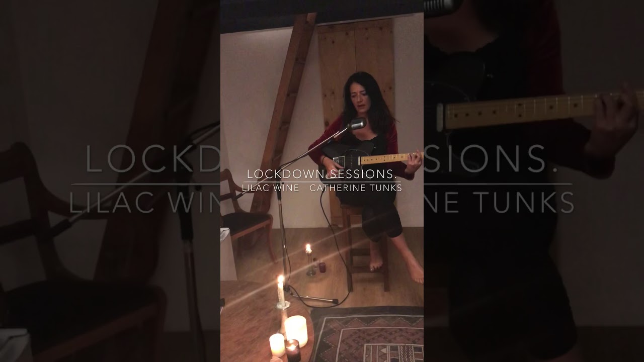 LILAC WINE - Catherine Tunks lonely lockdown sessions 2020