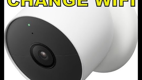 How To Change WiFi On Nest Cameras