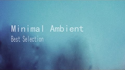 Various Artist - Minimal Ambient - Best Selection