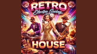 Retro Electro Swing House