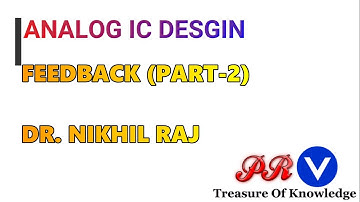 FEEDBACK PART-2 (ANALOG IC DESIGN)- DR. NIKHIL RAJ
