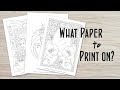 Lets Talk About Paper and What Paper to Use for Printing Out Digital Coloring Pages and Stamps