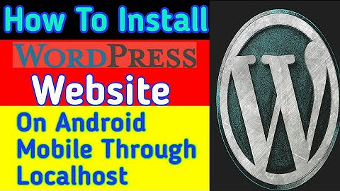 How to install wordpress website on Android mobile through localhost