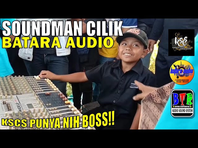 SOUNDMAN CILIK KSCS PUNYA | BATARA AUDIO class=