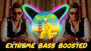 Navigation [Extreme Bass Boost] R  nait || Punjabi song || Warning ⚠️.