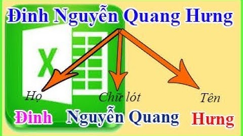 Tự học Excel: Tách Họ và Tên thành 3 cột Họ, Chữ Lót, Tên trong vòng 5 nốt nhạc