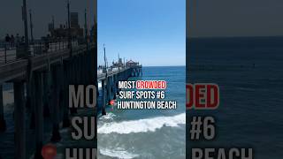 Rating of the most crowded surf spots in the world ep.6📍Huntington Beach 🇺🇸🌊 which one next