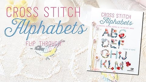 Cross Stitch Alphabets | 14 beautiful designs inspired by the natural world