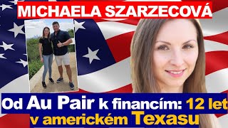 #25 Michaela Szarzecová | Od Au Pair k financím: 12 let v americkém Texasu