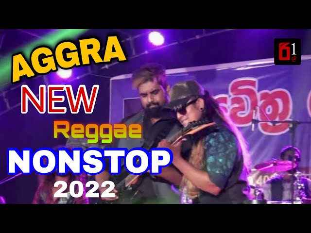 Aggra New Reggae Nonstop 2022 class=