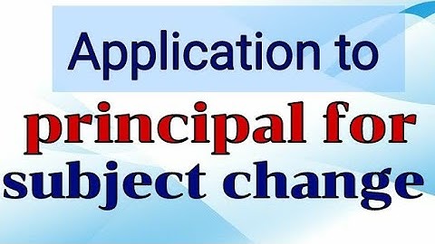 Write an Application/Letter to the Principal for Subject/Stream Change Letter writing in English