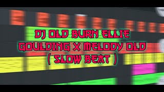 Download Lagu DJ OLD BURN ELLIE GOULDING X MELODY OLD ( SLOW BEAT ) FREE FLM !! MP3