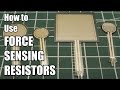 How to use Force Sensing Resistors