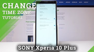 How to Change Date & Time on Sony Xperia 10 Plus - Set Up Time Zone
