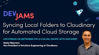 cloudinary devjams live stream: syncing local folders to cloudinary for automated cloud storage