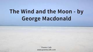 The Wind and the Moon   by George Macdonald