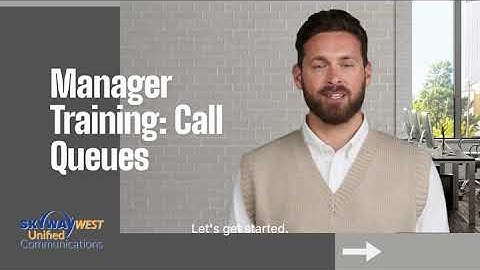 SW Manager Training  Call Queues