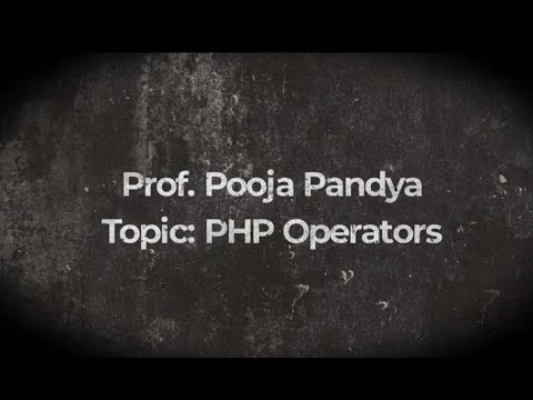PHP /PHP OPERATORS /By Prof. POOJA PANDYA