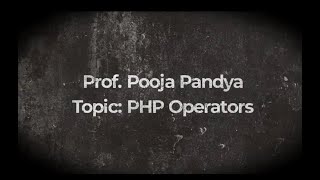PHP /PHP OPERATORS /By Prof. POOJA PANDYA