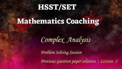 HSST/SET Mathematics Coaching | Complex Analysis | Previous question paper solution | Lecture  2