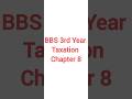 BBS 3rd Year Taxation Chapter 8 Solutions #taxation #bbs3rdyear