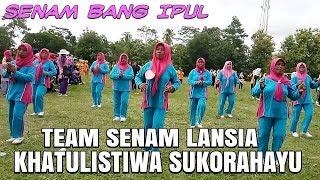 SENAM BANG IPUL LANSIA