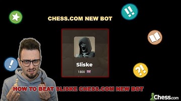 HOW TO BEAT SLISKE | HOW TO BEAT SLISKE CHESS.COM NEW BOT | CAN I BEAT SLISKE 